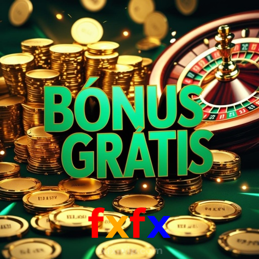 fxfx：Aposte nas roletas e leve o jackpot para casa!